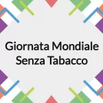 Giornata Mondiale Senza Tabacco - 31 Maggio